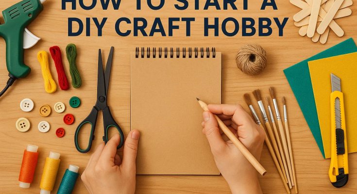 How to Start a DIY Craft Hobby