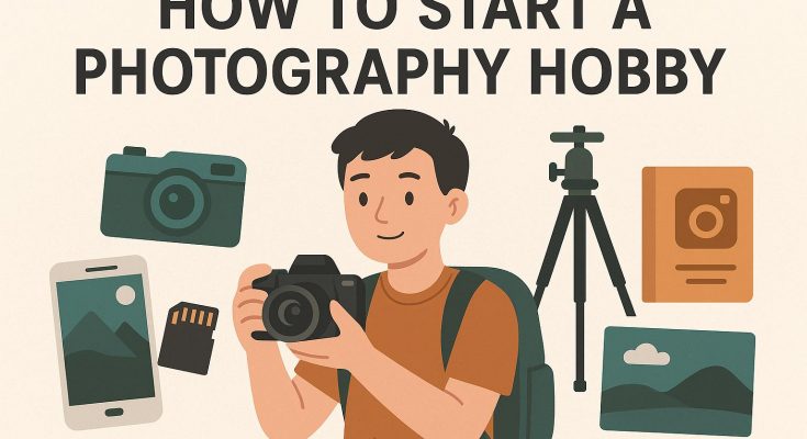 How to Start a Photography Hobby