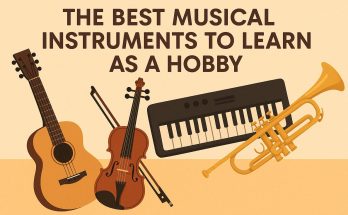 The Best Musical Instruments to Learn as a Hobby