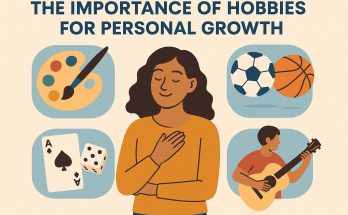 The Importance of Hobbies for Personal Growth
