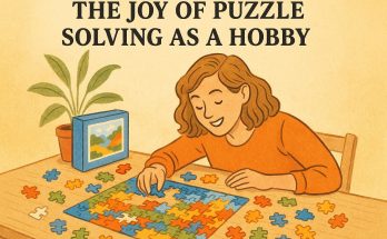 The Joy of Puzzle Solving as a Hobby