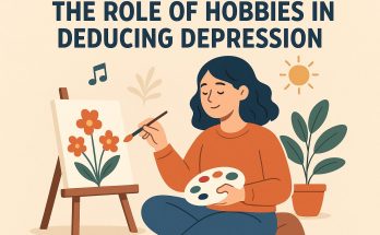 The Role of Hobbies in Reducing Depression